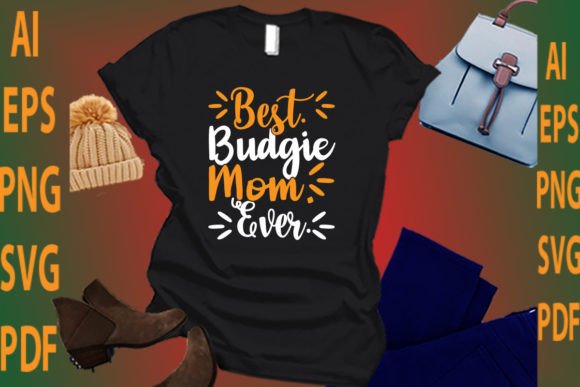 Best Budgie Mom Ever