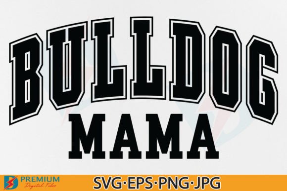 Bulldog Mama SVG, Varsity Mom Dog Lover