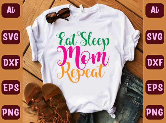Eat Sleep Mom Repeat