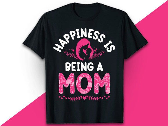 Happiness Is Being a Mom T-shirt Design