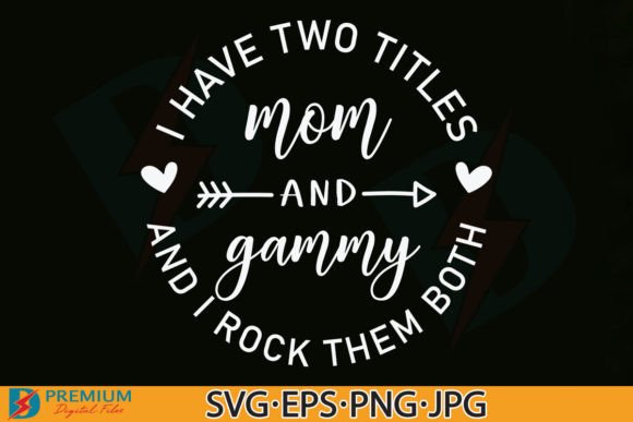 Mom and Gammy SVG, Funny Grandma Sayings