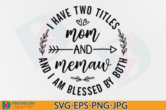 Mom and Memaw SVG, Funny Grandma Sayings