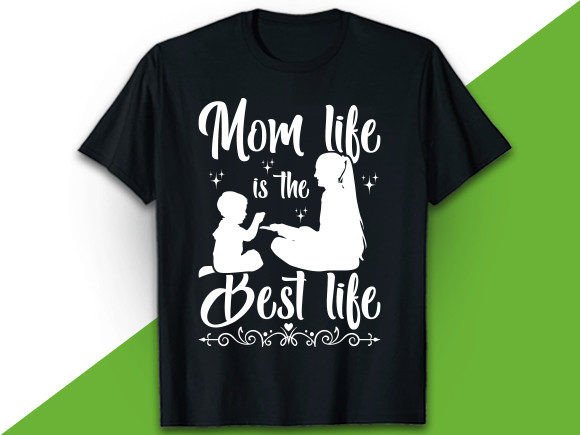 Mom Life is the Best Life T Shirt
