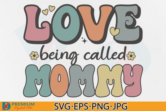 Mom, Love Being Called Mommy SVG, Mama