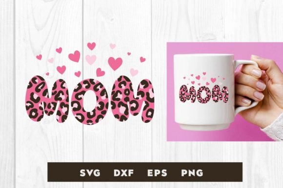Mom Love Leopard SVG for Mother’s Day