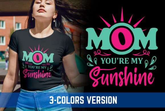Mom You’re My Sunshine V3