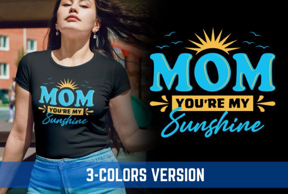 Mom, You’re My Sunshine V6 Mother’s Day
