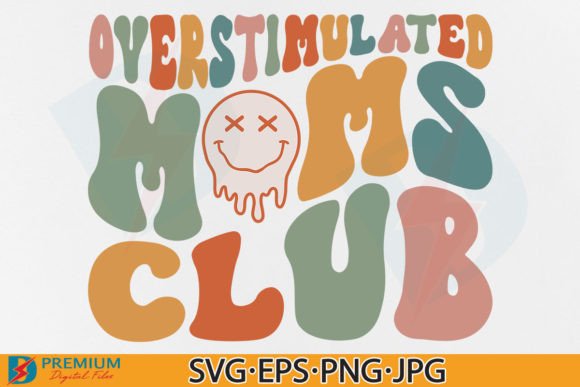 Overstimulated Moms Club SVG, Retro Mom