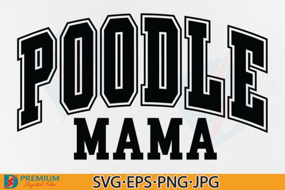 Poodle Mama SVG, Varsity Mom Dog Lover