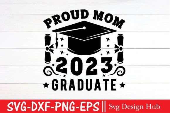 Proud Mom 2023 Graduate SVG