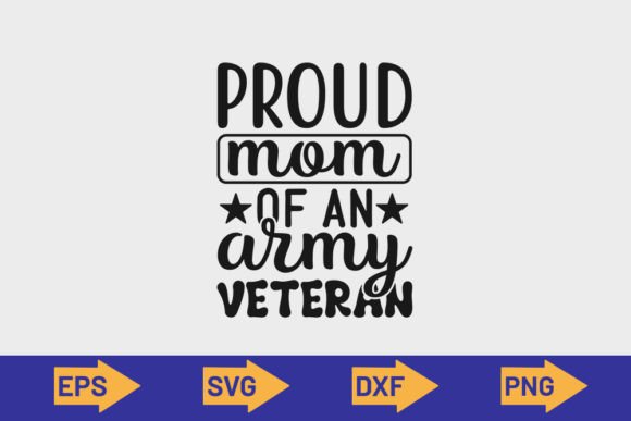 Proud Mom of an Army Veteran SVG Design