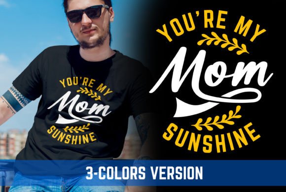 V1 Mom, You’re My Sunshine Mother’s Day
