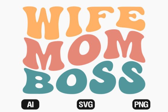Wife Mom Boss Retro Wavy SVG Style File